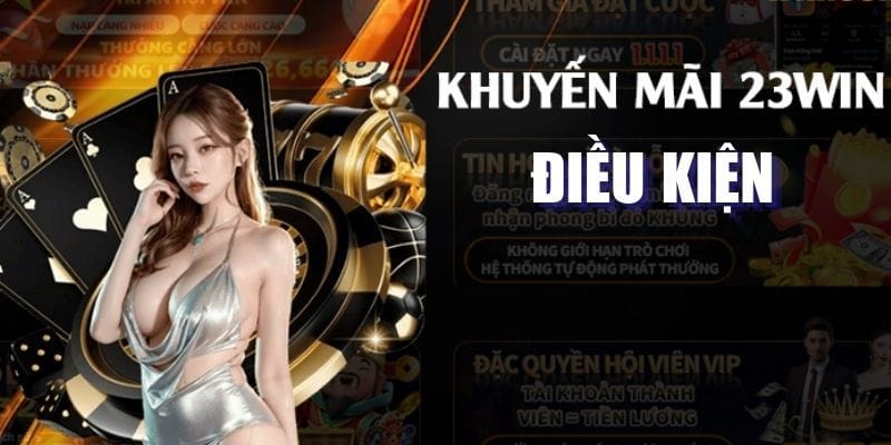 dieu-kien-nhan-khuyen-mai-23win
